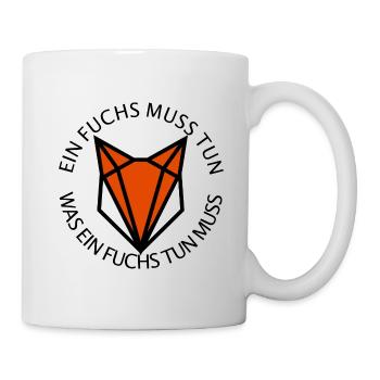 Ein Fuchs muss tun, was ein Fuchs tun... - Tasse - Weiß - Rechts