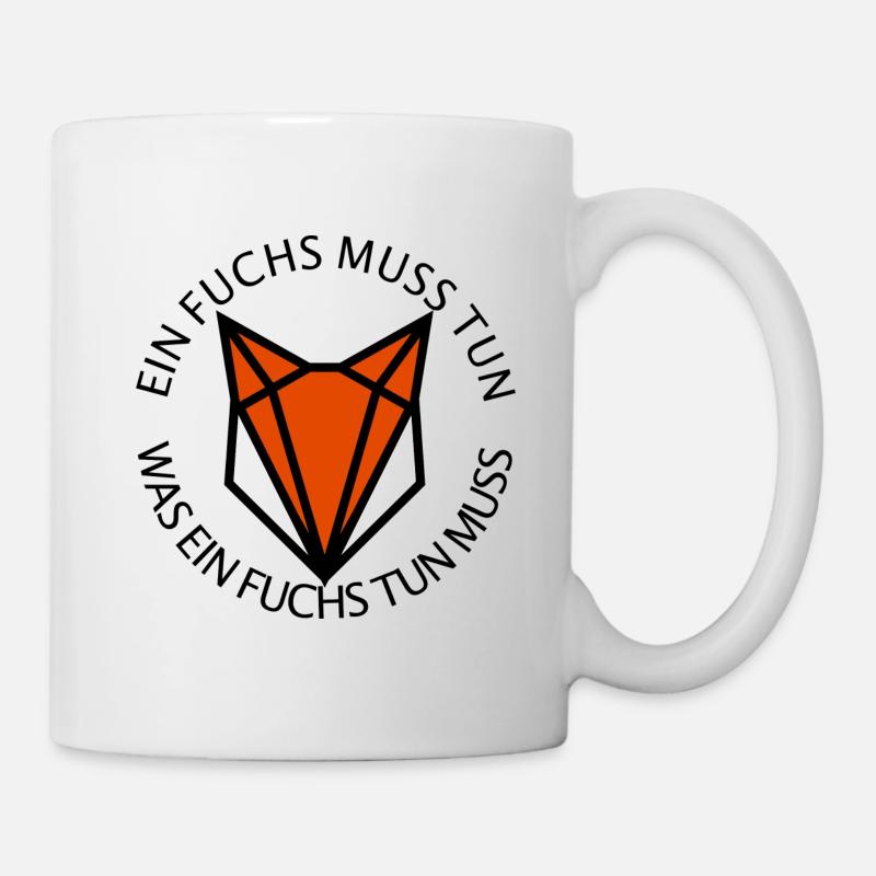Ein Fuchs muss tun, was ein Fuchs tun... - Tasse - Weiß