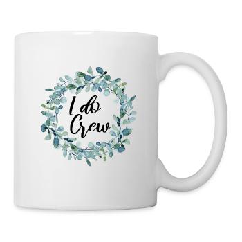 I do Crew - Junggesellinnenabschied - Tasse - Weiß - Rechts