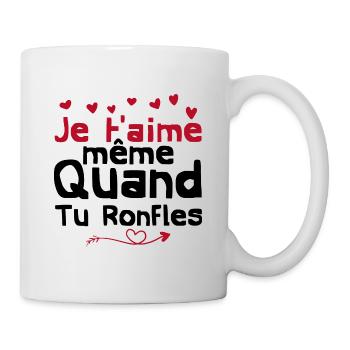 je t'aime même quand tu ronfles - Mug blanc - blanc - Droite