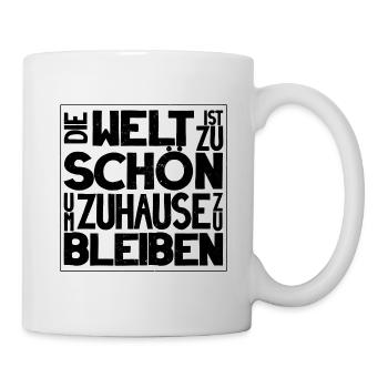 Zitat Reise Die Welt ist zu schön - Tasse - Weiß - Rechts