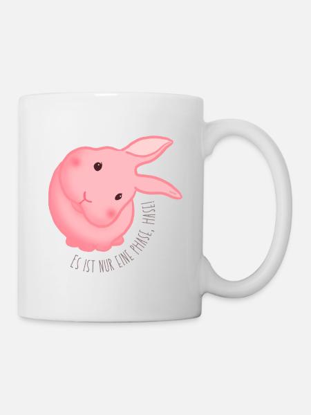 Es ist nur eine Phase, Hase! Rosa Rund - Tasse - Weiß