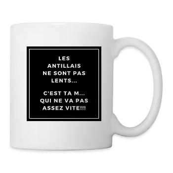 Les antillais ne sont pas lents ...Cest ta m - Mug blanc - blanc - Droite