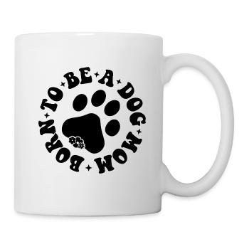 Né pour être un chien Maman Chien Chien Dicton Chien - Mug blanc - blanc - Droite