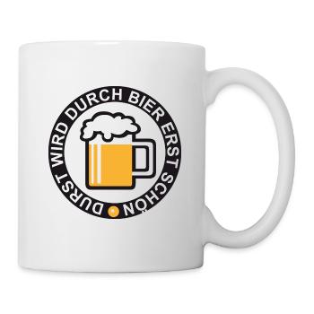 Durst wird durch Bier erst schoen - Tasse - Weiß - Rechts