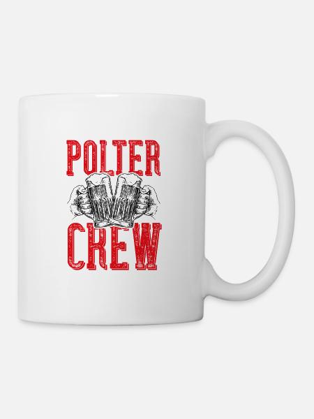 Polter crew bier - Tasse - Weiß