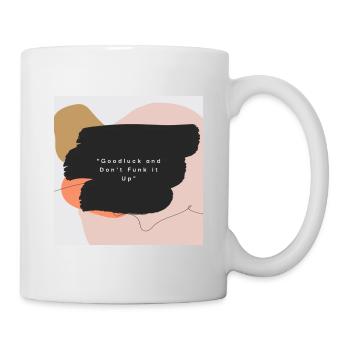 Goodluck and Don't Funk it Up - Mug - white - Right