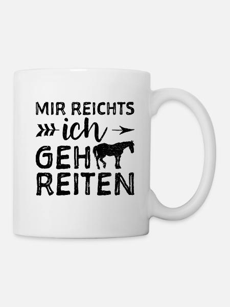 Mir Reichts Ich Geh Reiten - Horse - Tasse - Weiß
