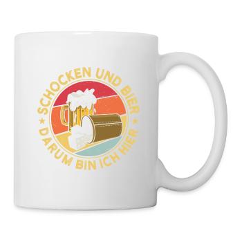 Schocken und Bier darum bin ich hier Bier Trinken - Tasse - Weiß - Rechts