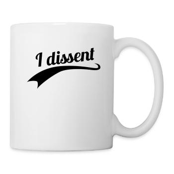 I dissent - Tasse - Weiß - Rechts