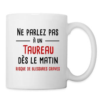 Ne parlez pas à un taureau dès le matin - Mug blanc - blanc - Droite