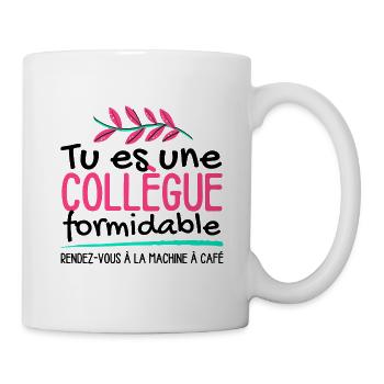 Tu es une collègue formidable - Mug blanc - blanc - Droite