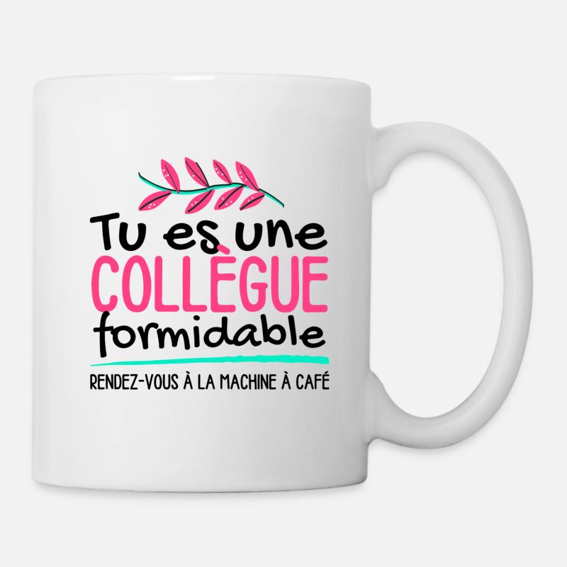 Tu es une collègue formidable - Mug blanc - blanc