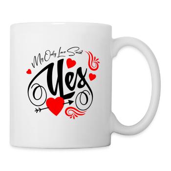 MY ONLY LOVE SAID YES - Tasse - Weiß - Rechts