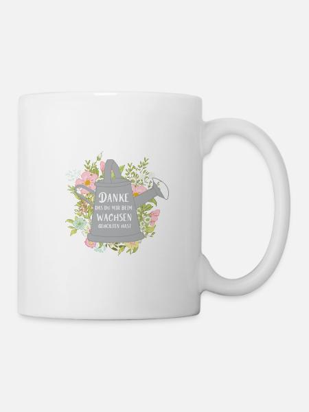 Danke das du mir beim Wachsen geholfen hast! - Tasse - Weiß