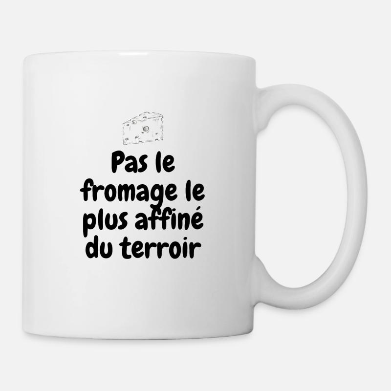 Pas le fromage le plus affiné du terroir - Mug blanc - blanc