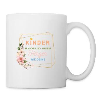 Kinder brauchen so große Herzen wie deins! - Tasse - Weiß - Rechts