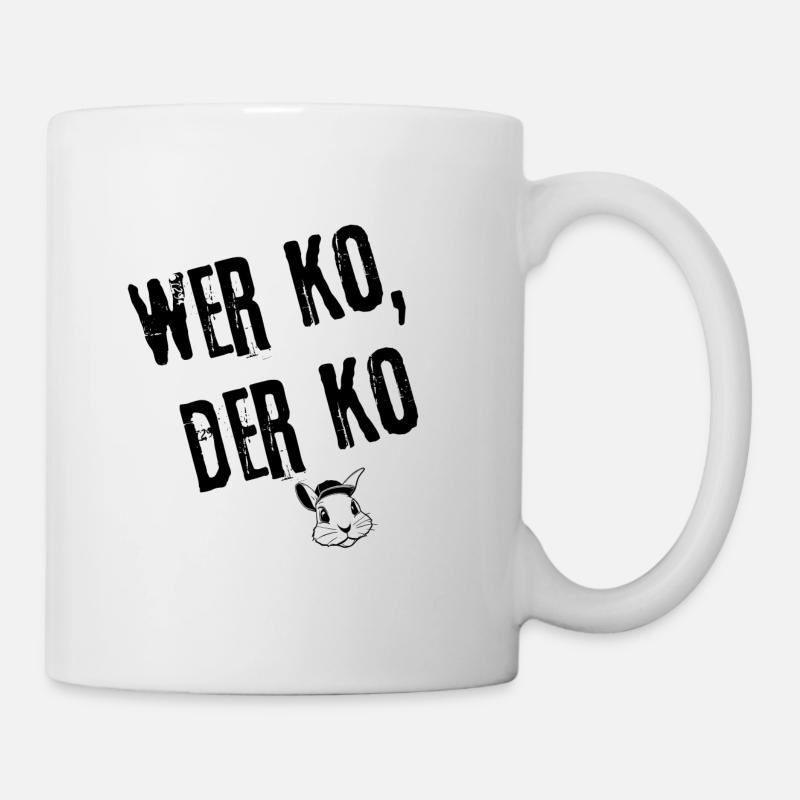 Wer Ko, Der Ko Style | Redewendung - Tasse - Weiß