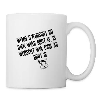 WurschtWieDick_Haltung | Redewendung - Tasse - Weiß - Rechts