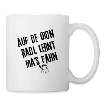 OidnRadlFahrn | Redewendung - Tasse - Weiß - Rechts