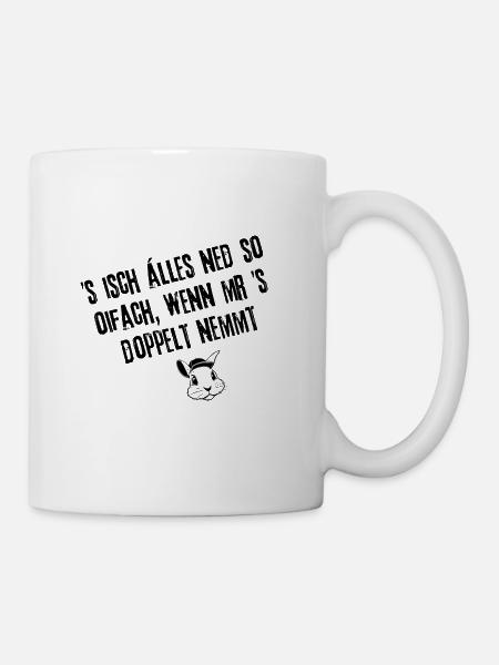 Ned so oifach | Redewendung - Tasse - Weiß