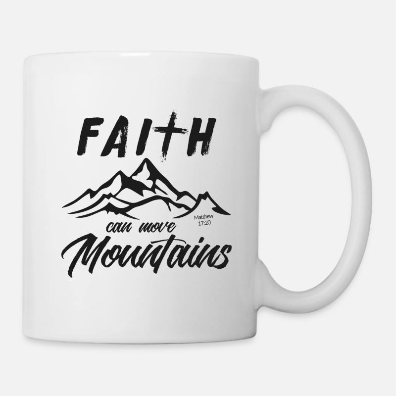 Faith can move Mountains, christliches Geschenk. - Tasse - Weiß
