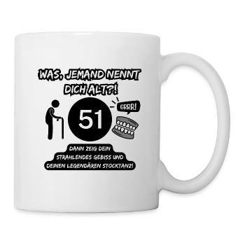 51 und legendär: Gebiss raus, Stocktanz an! - Tasse - Weiß - Rechts