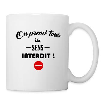 On prend tous un sens interdit - Mug blanc - blanc - Droite