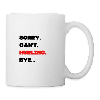 Tut mir Leid. Nicht. Hurling. Auf Wiedersehen - Tasse - Weiß - Rechts