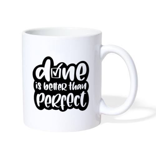 Done is better than perfect - Tasse