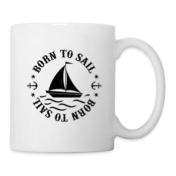 Born To Sail Graphic Sailing Sail Ship Sailor Capt - Tasse - Weiß - Rechts