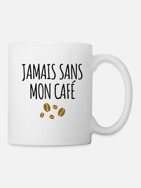 Jamais sans mon café - Mug blanc - blanc