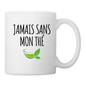 Jamais sans mon thé - Mug blanc - blanc - Droite