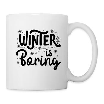 Der Winter ist langweilig - Tasse - Weiß - Rechts
