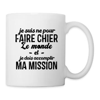 Je suis né pour faire chier le monde Humour cadeau - Mug blanc - blanc - Droite
