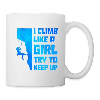 I Climb Like A Girl Try To Keep Up Bouldering Clim - Tasse - Weiß - Rechts