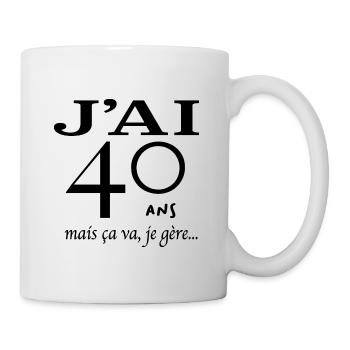 J'ai 40 ans mais je gère - Mug blanc - blanc - Droite