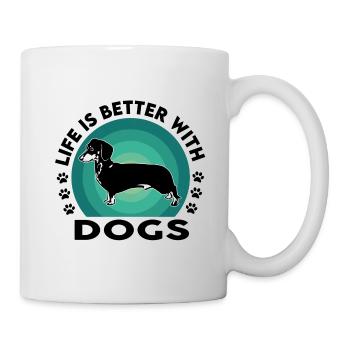 Dog Hund Dackel Life is better - Tasse - Weiß - Rechts