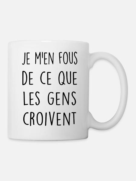 Je M'en Fou De Ce Que Les Gens Croivent - Mug blanc - blanc
