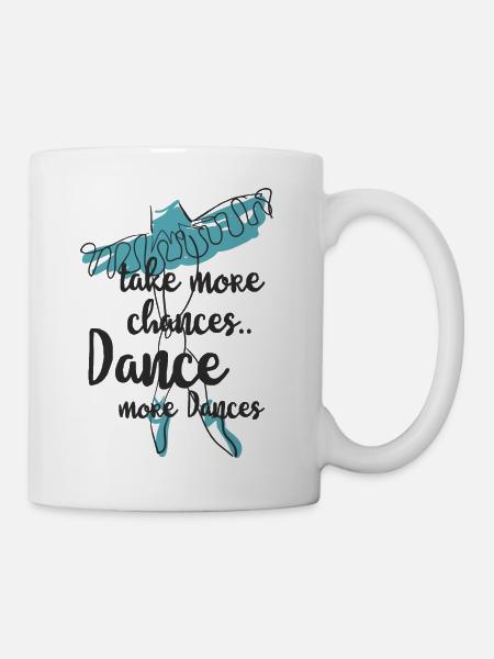Nehmen Sie mehr Tanz - Tasse - Weiß