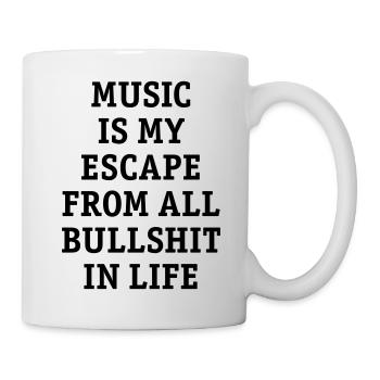 Music is my escape from all bullshit in life music - Mug - white - Right