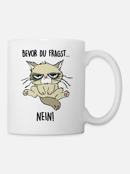 Bevor du fragst... NEIN - Tasse - Weiß