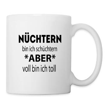 Nüchtern bin ich schüchtern.. - Tasse - Weiß - Rechts
