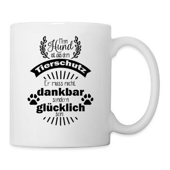 Mein Hund aus dem Tierschutz - Tasse - Weiß - Rechts