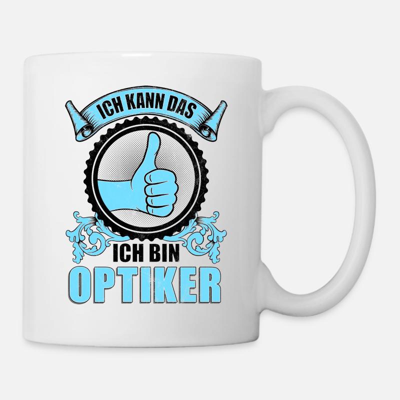 Ich kann das ich bin Optiker - Tasse - Weiß