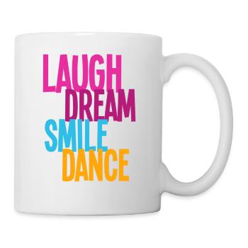 Laugh Dream Smile Dance - Dance Shirts - Tasse - Weiß - Rechts