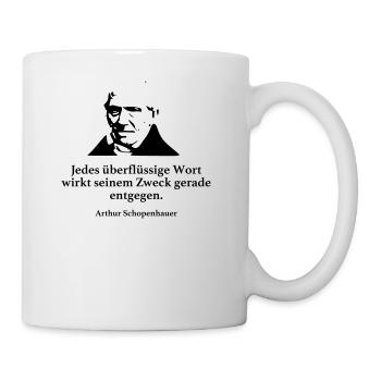 Schopenhauer: Jedes überflüssige Wort wirkt seine - Tasse - Weiß - Rechts