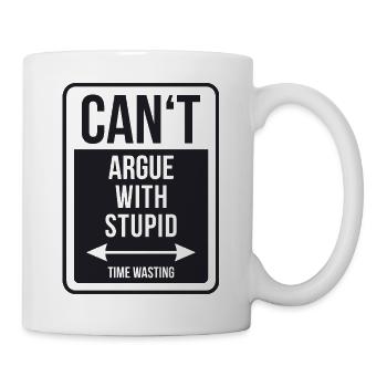 Can't argue with stupid time wasting - cool quote - Mug blanc - blanc - Droite