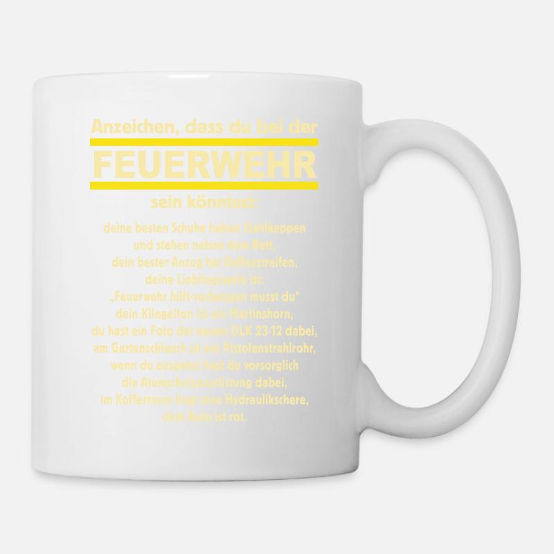 Anzeichen das du bei der Feuerwehr sein könntest - Tasse - Weiß