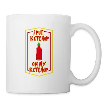 Funny I Put Ketchup Statement Shirt - Tasse - Weiß - Rechts